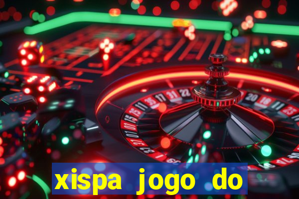 xispa jogo do bicho tabela